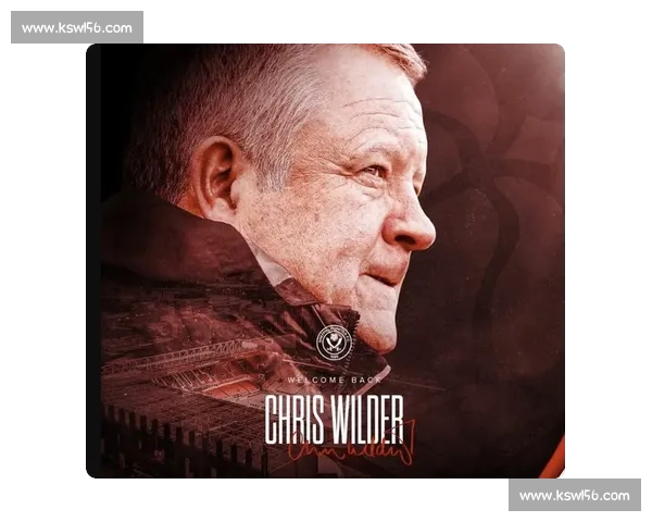 谢菲联官宣怀尔德下课 承诺未来随时欢迎回归